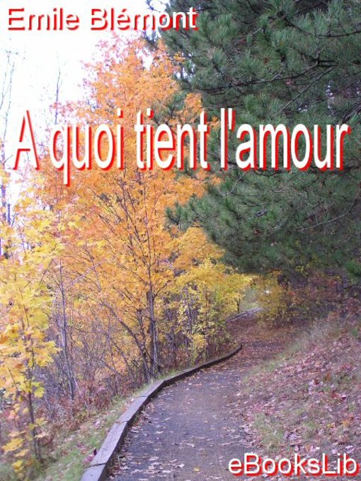 Title details for A quoi tient l'amour by Emile Blémont - Available